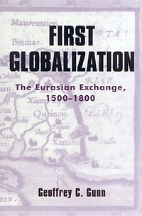 First Globalization: The Eurasian Exchange, 1500-1800