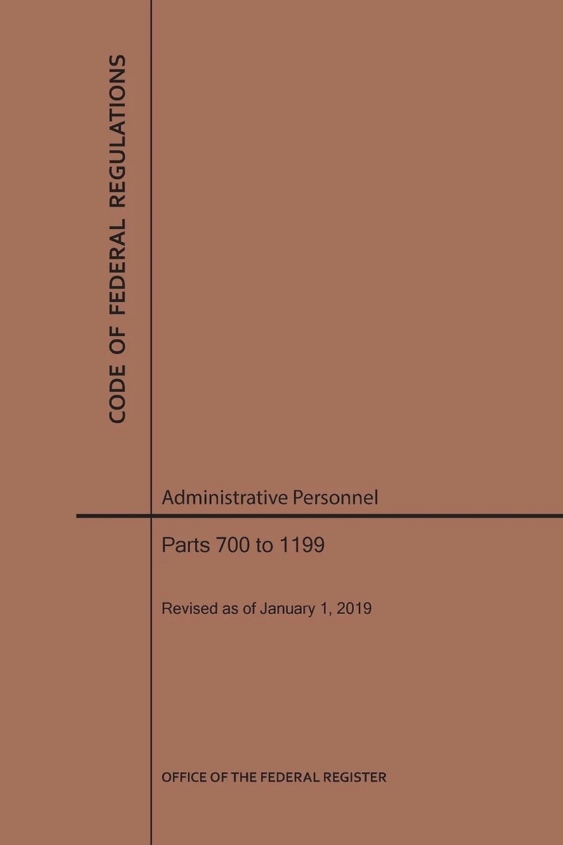 Code Of Federal Regulations Title 5, Administrative Personnel, Parts 700-1199, 2019