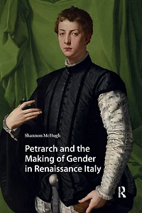 Petrarch and the Making of Gender Renaissance Italy