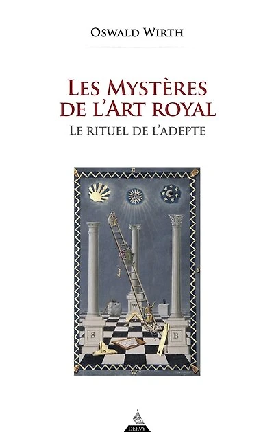 Les mystères de l'art royal: le rituel de l'adepte