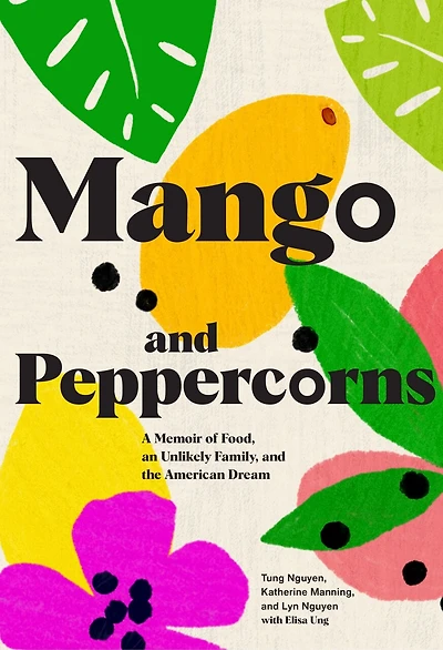 Mango and Peppercorns: A Memoir of Food, an Unlikely Family, the American Dream
