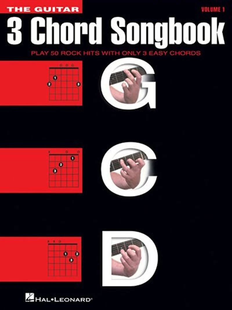 The Guitar Three-Chord Songbook: Play 50 Rock Hits with Only 3 Easy Chords