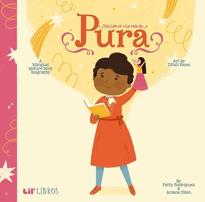 The Life of / La vida de Pura: A Bilingual Picture Book Biography
