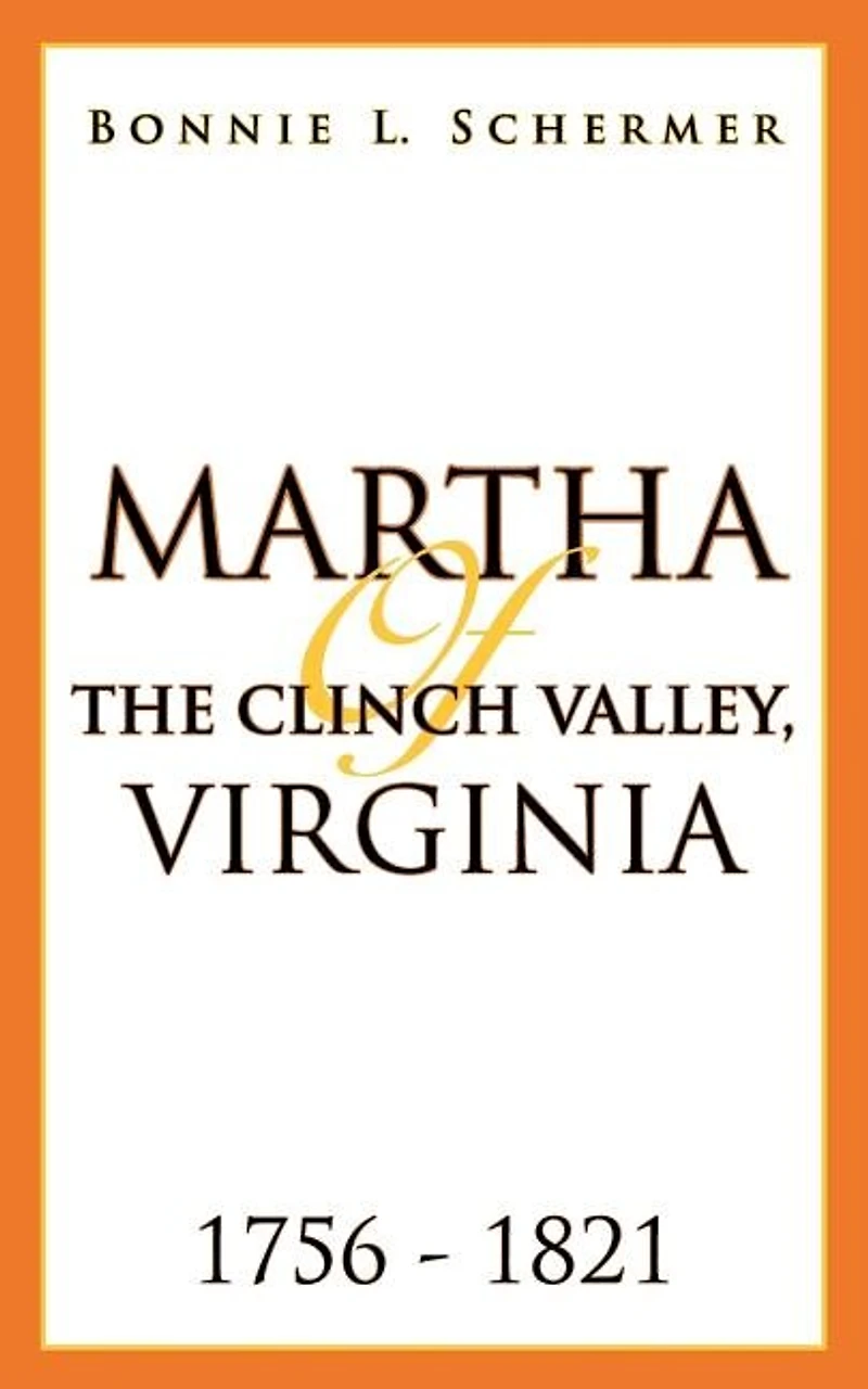 Martha Of The Clinch Valley, Virginia 1756 - 1821
