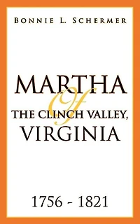 Martha Of The Clinch Valley, Virginia 1756 - 1821