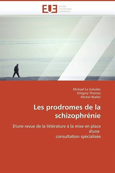 Les prodromes de la schizophrénie: D'une revue de la littérature à la mise en place d'une consultation spécialisée