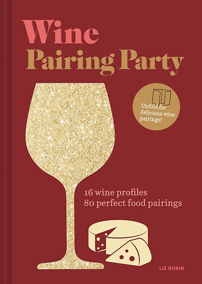 wine Pairing Party Hc: 16 profiles. 80 perfect food pairings.
