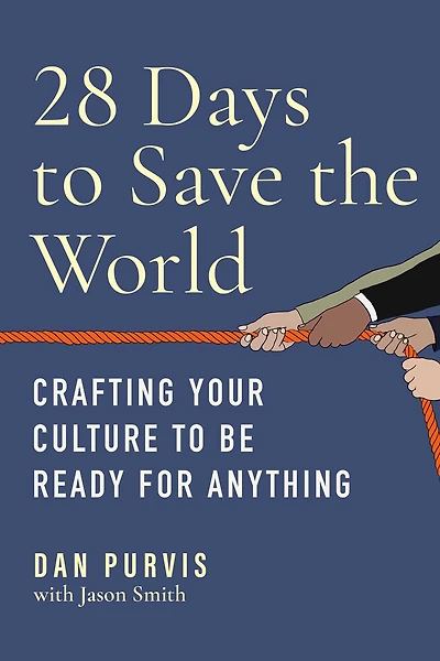 28 Days to Save the World: Crafting Your Culture Be Ready for Anything