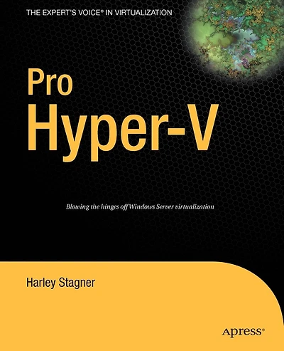 Pro Hyper-V: A Problem-solution Approach