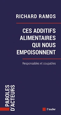 Ces additifs alimentaires qui nous empoisonnent: responsables et coupables
