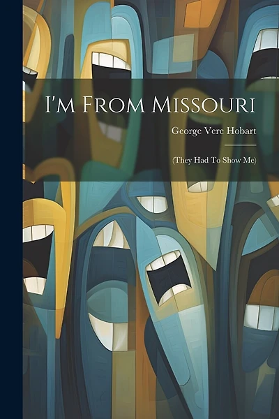 I'm From Missouri: (they Had To Show Me)