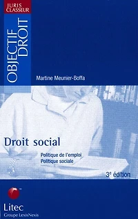 Droit social: politique de l'emploi, politique sociale