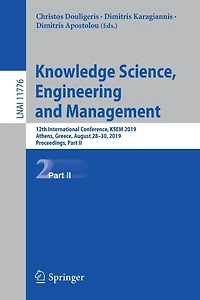 Knowledge Science, Engineering and Management: 12th International Conference, KSEM 2019, Athens, Greece, August 28-30, Proceedings, Part II