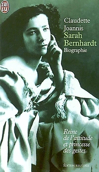 Sarah Bernhardt : reine de l'attitude et princesse des gestes: reine de l'attitude et princesse des gestes
