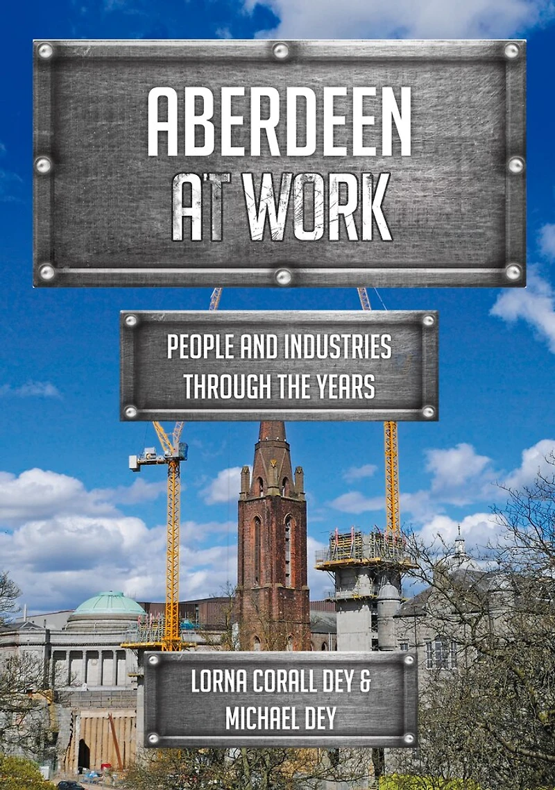 Aberdeen at Work: People and Industries Through the Years