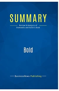Summary: Bold: Review and Analysis of Diamandis and Kotler's Book