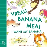 I Want My Banana! Romanian-English: Bilingual Edition