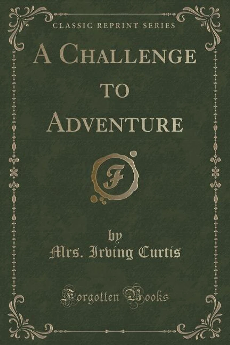A Challenge to Adventure (Classic Reprint)