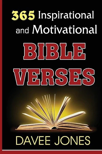 365 Inspirational and Motivational Bible Verses: Inspiration and Motivation For Believers
