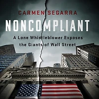 Noncompliant: A Lone Whistleblower Exposes The Giants Of Wall Street