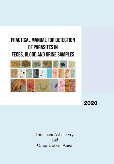 Practical Manual For Detection Of Parasites In Feces, Blood And Urine Samples