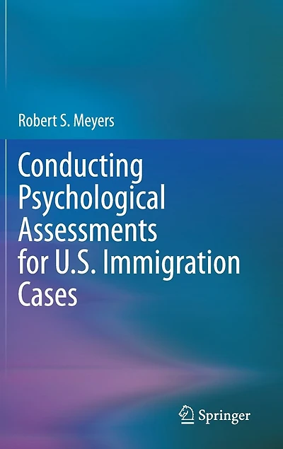 Conducting Psychological Assessments For U.s. Immigration Cases