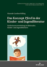 Das Konzept «Pferd» der Kinder- und Jugendliteratur: Fachwissensvermittlung fiktionalen Jugendbuechern