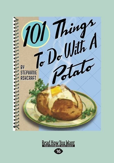 101 Things To Do With A Potato (large Print 16pt)