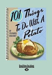 101 Things To Do With A Potato (large Print 16pt)