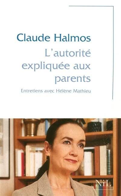 L' autorité expliquée aux parents: entretiens avec Hélène Mathieu