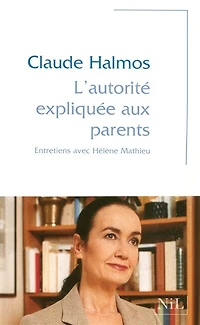 L' autorité expliquée aux parents: entretiens avec Hélène Mathieu