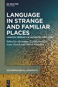 Language in Strange and Familiar Places: Linguistic Research in Uncharted Territories