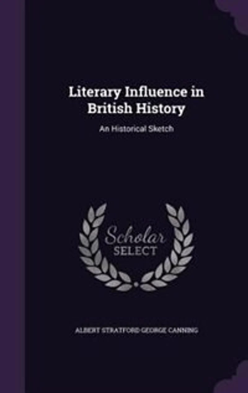 Literary Influence in British History: An Historical Sketch