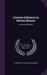 Literary Influence in British History: An Historical Sketch