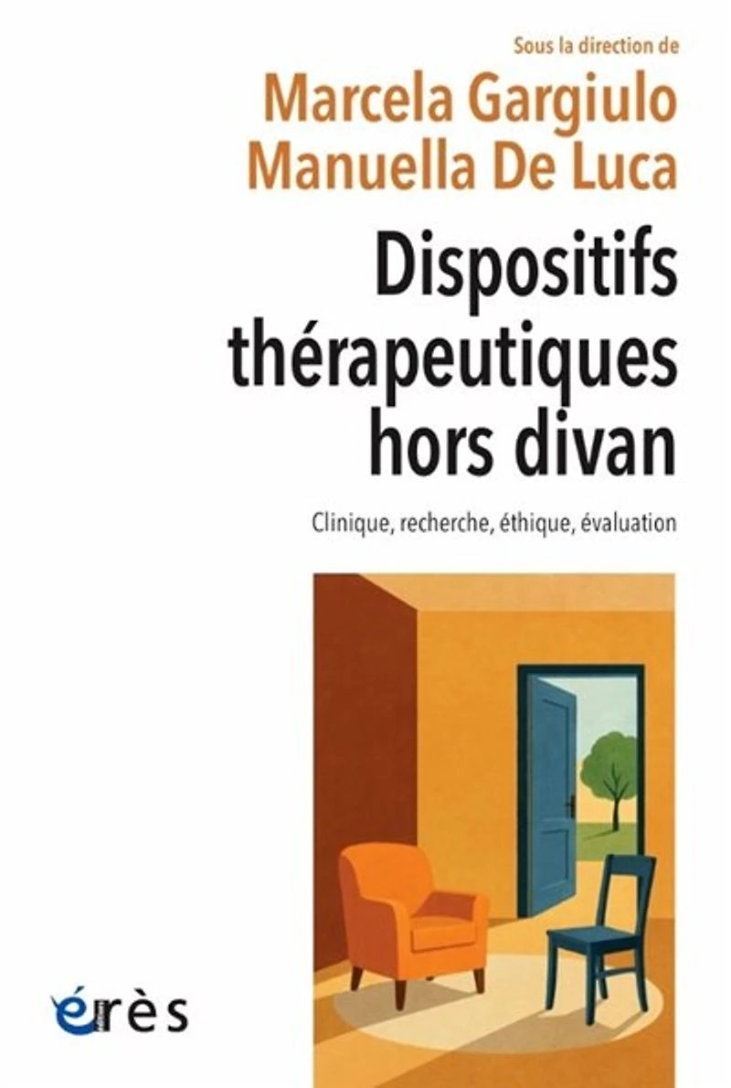 Dispositifs thérapeutiques hors divan: clinique, recherche, éthique, évaluation