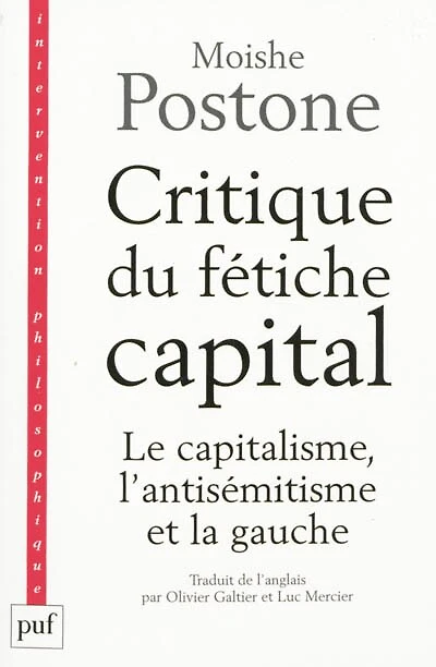 Critique du fétiche capital: le capitalisme, l'antisémitisme et la gauche
