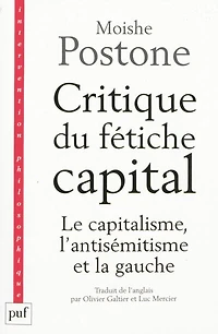 Critique du fétiche capital: le capitalisme, l'antisémitisme et la gauche