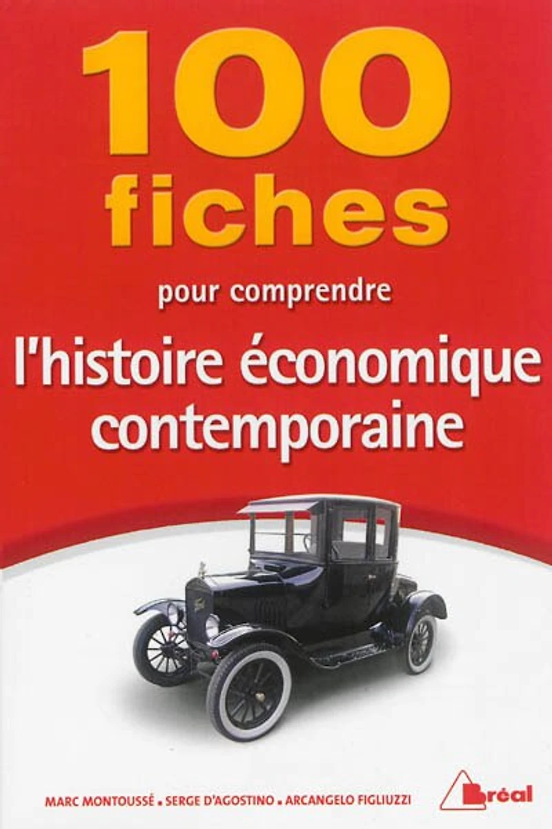 100 fiches pour comprendre l'histoire économique contemporaine