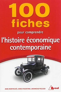 100 fiches pour comprendre l'histoire économique contemporaine