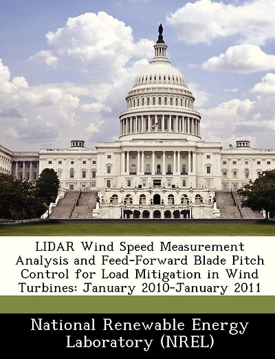 Lidar Wind Speed Measurement Analysis And Feed-forward Blade Pitch Control For Load Mitigation In Wind Turbines: January 2010-january 2011