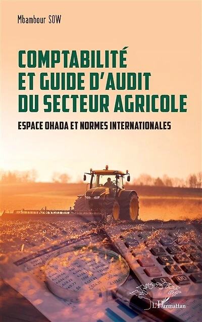 Comptabilité et guide d’audit du secteur agricole: Espace OHADA et normes internationales
