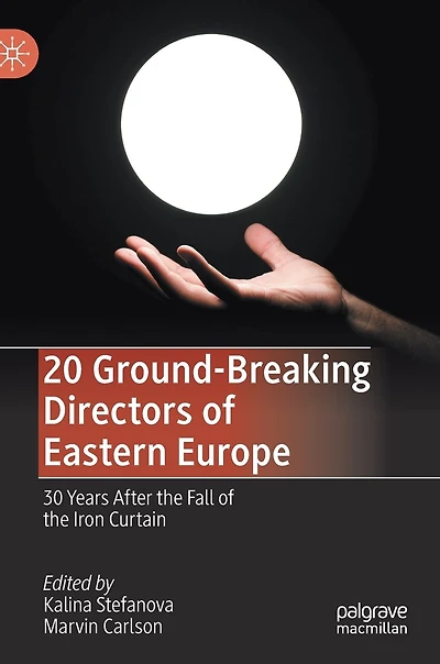 20 Ground-Breaking Directors of Eastern Europe: 30 Years After the Fall Iron Curtain