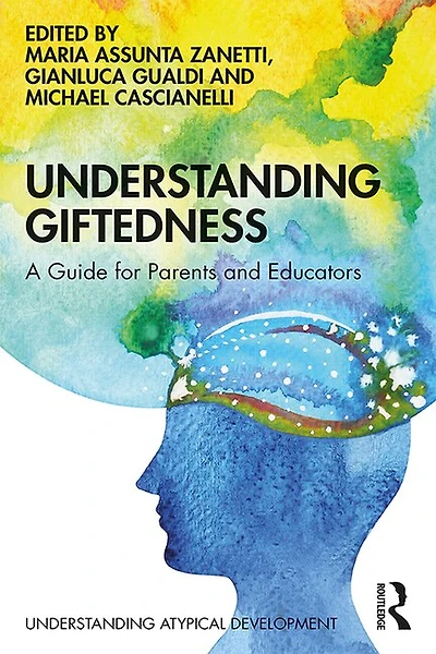 Understanding Giftedness: A Guide For Parents And Educators