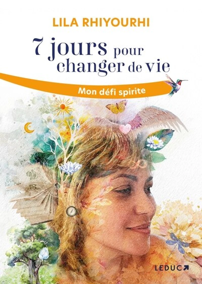 7 jours pour changer de vie: mon défi spirite