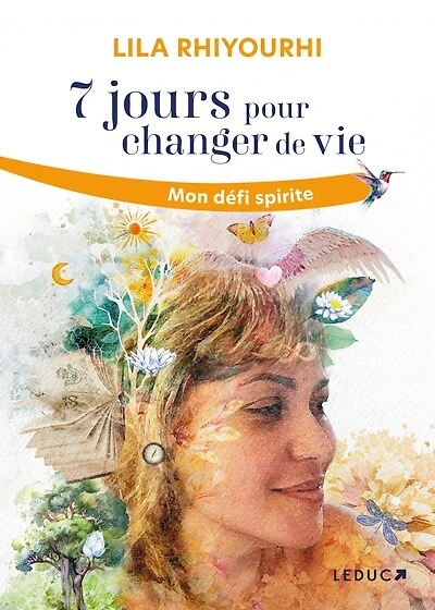 7 jours pour changer de vie: mon défi spirite