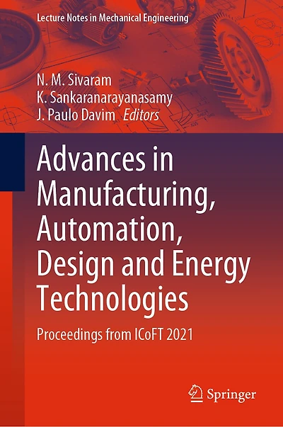 Advances Manufacturing, Automation, Design and Energy Technologies: Proceedings from ICoFT 2021