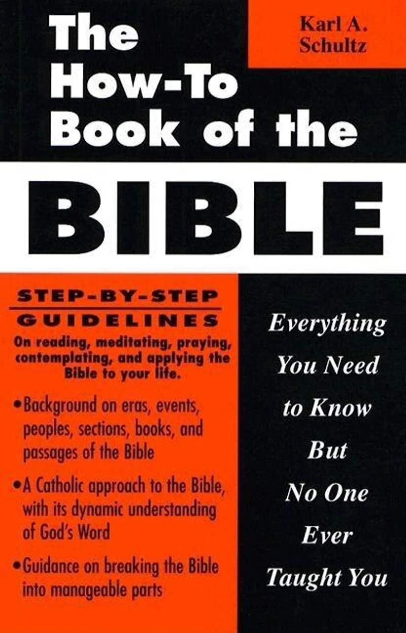 The How-to Book Of The Bible: Everything You Need To Know But No One Ever Taught You