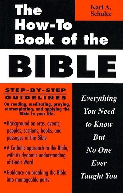 The How-to Book Of The Bible: Everything You Need To Know But No One Ever Taught You