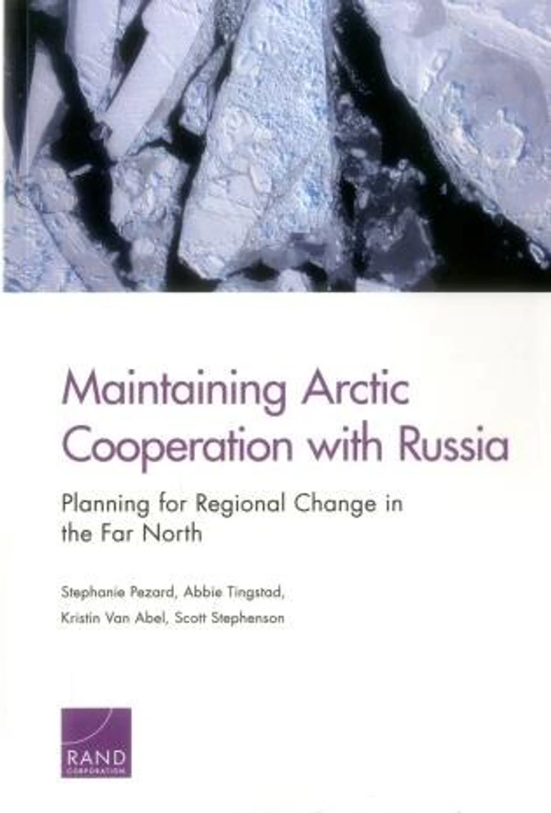Maintaining Arctic Cooperation With Russia: Planning For Regional Change In The Far North