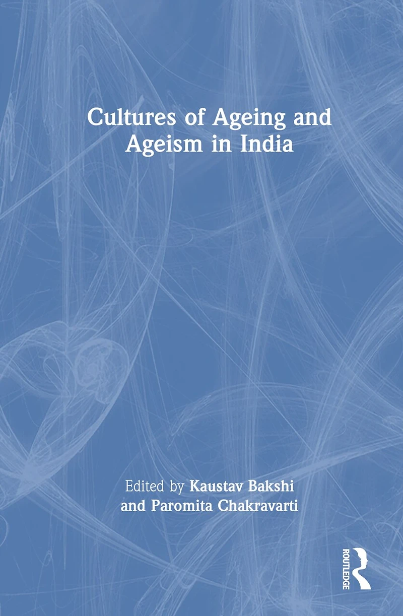 Cultures of Ageing and Ageism India
